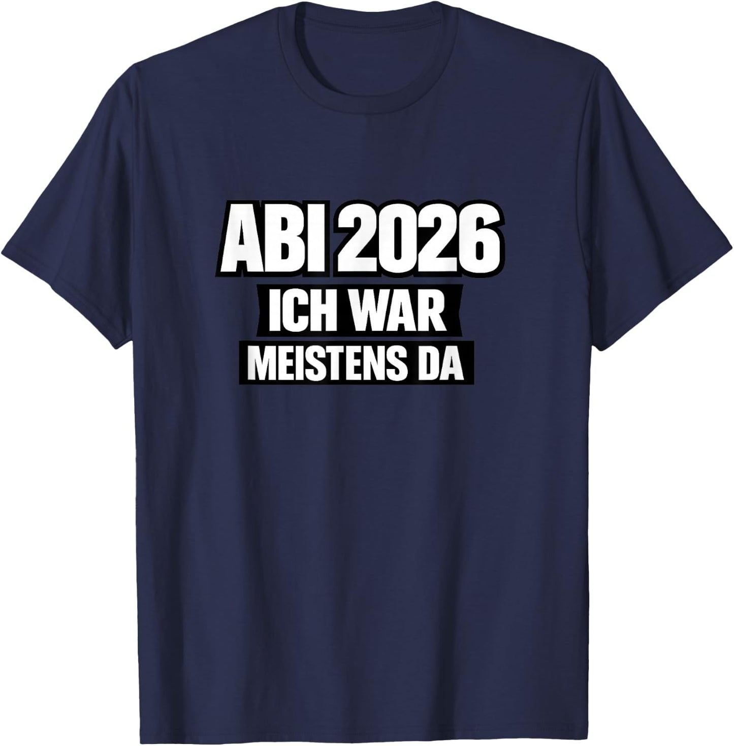Abi 2026 Lustig Abitur Spruch Schule Geschenk Schüler T-Shirt - T-Shirt | Navy