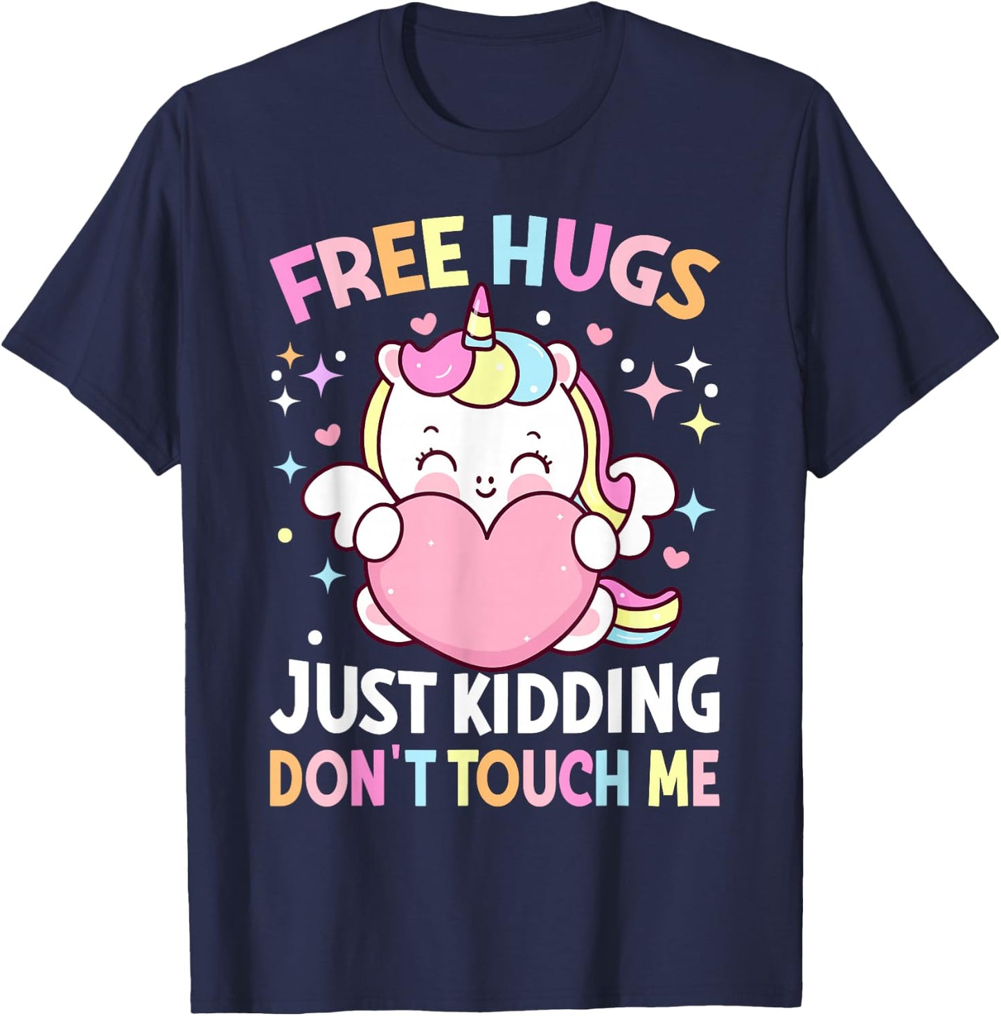 Unicorn Lover - Funny Free Hugs Just Kidding Don't Touch Me T-Shirt - T-Shirt | Navy