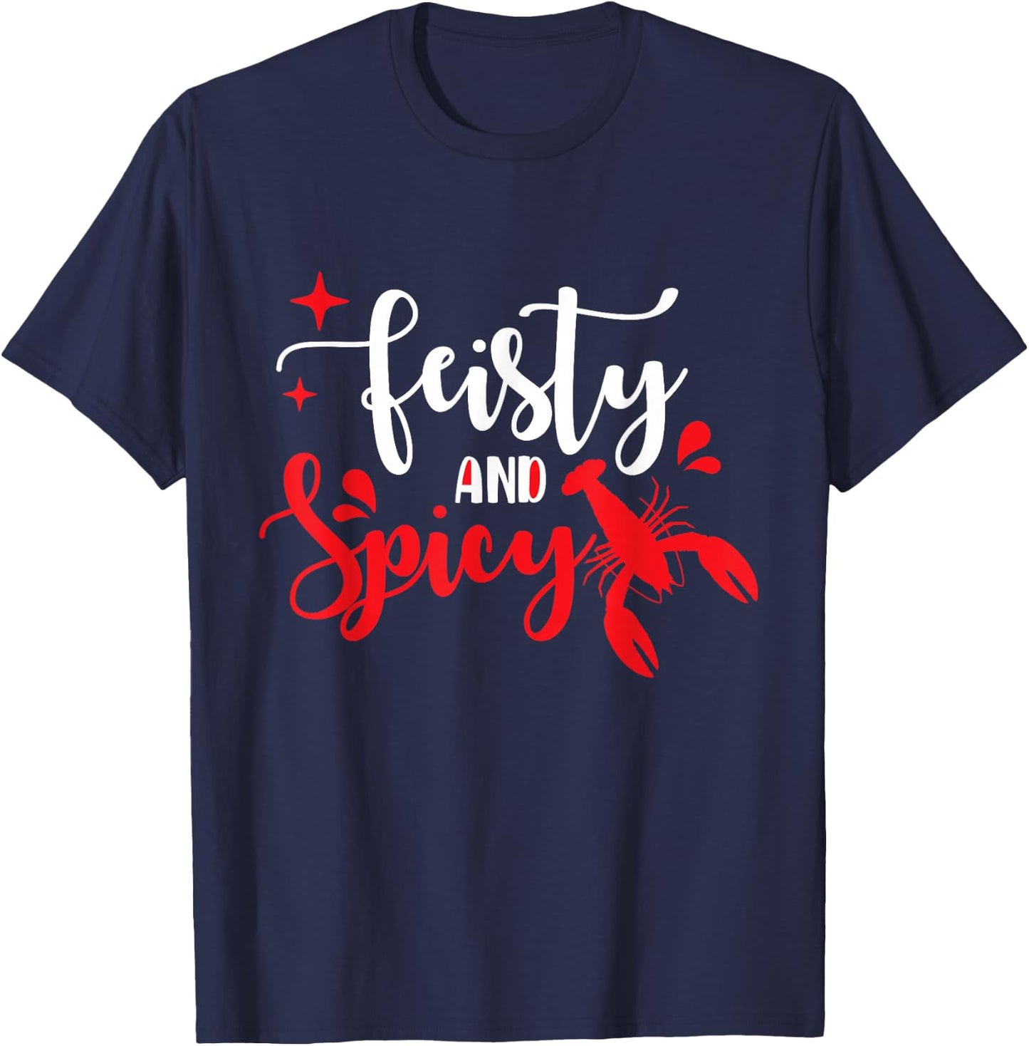 Southern Cajun Crawfish Lover Feisty And Spicy Crawfish T-Shirt - T-Shirt | Navy