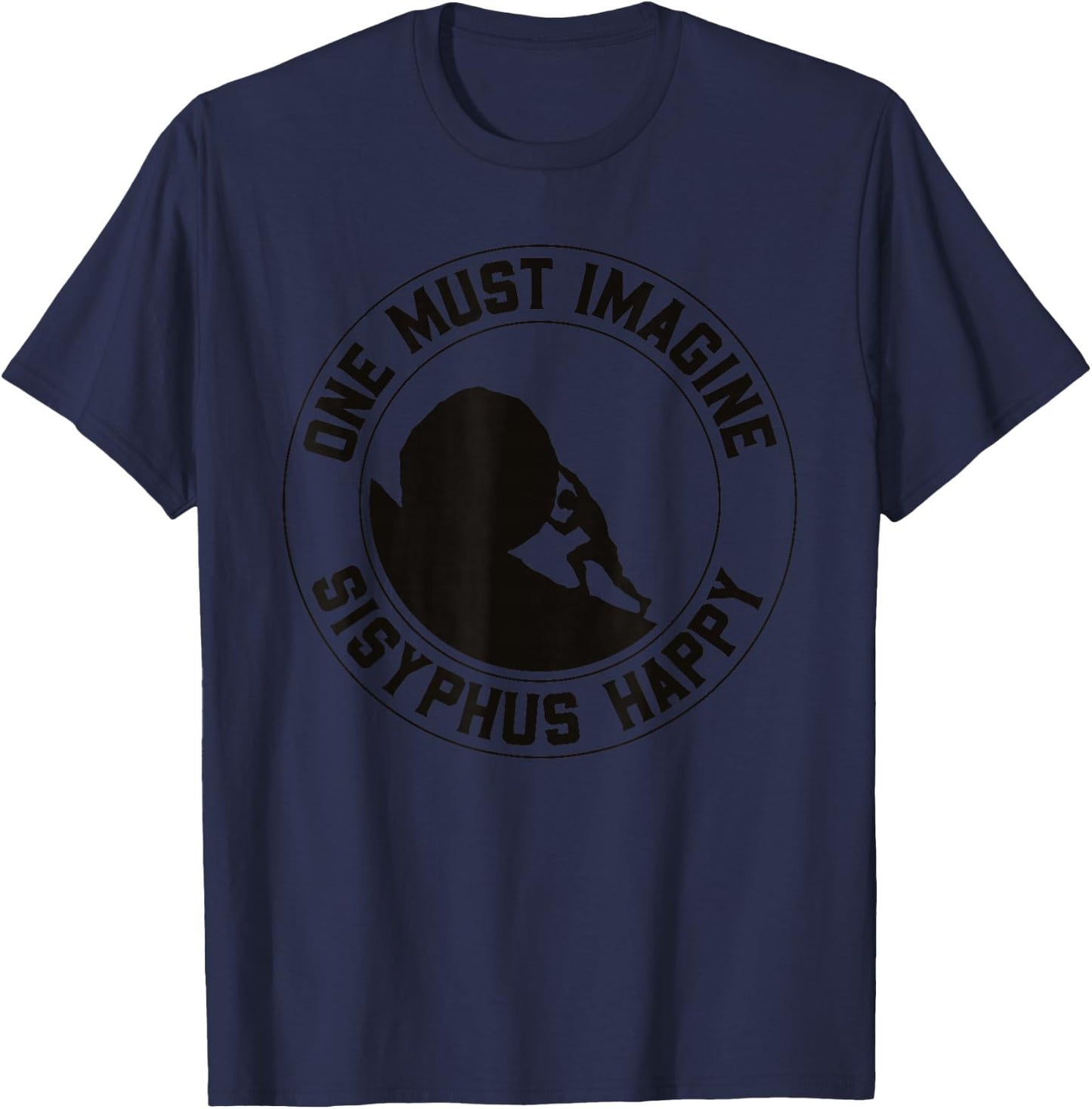 Citation Vintage Sisyphus is Happy - Le Mythe de Sisyphe T-Shirt - T-Shirt | Navy