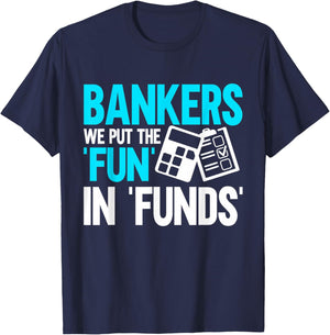 Bankers we put the Fun in Funds Banker T-Shirt - T-Shirt | Navy