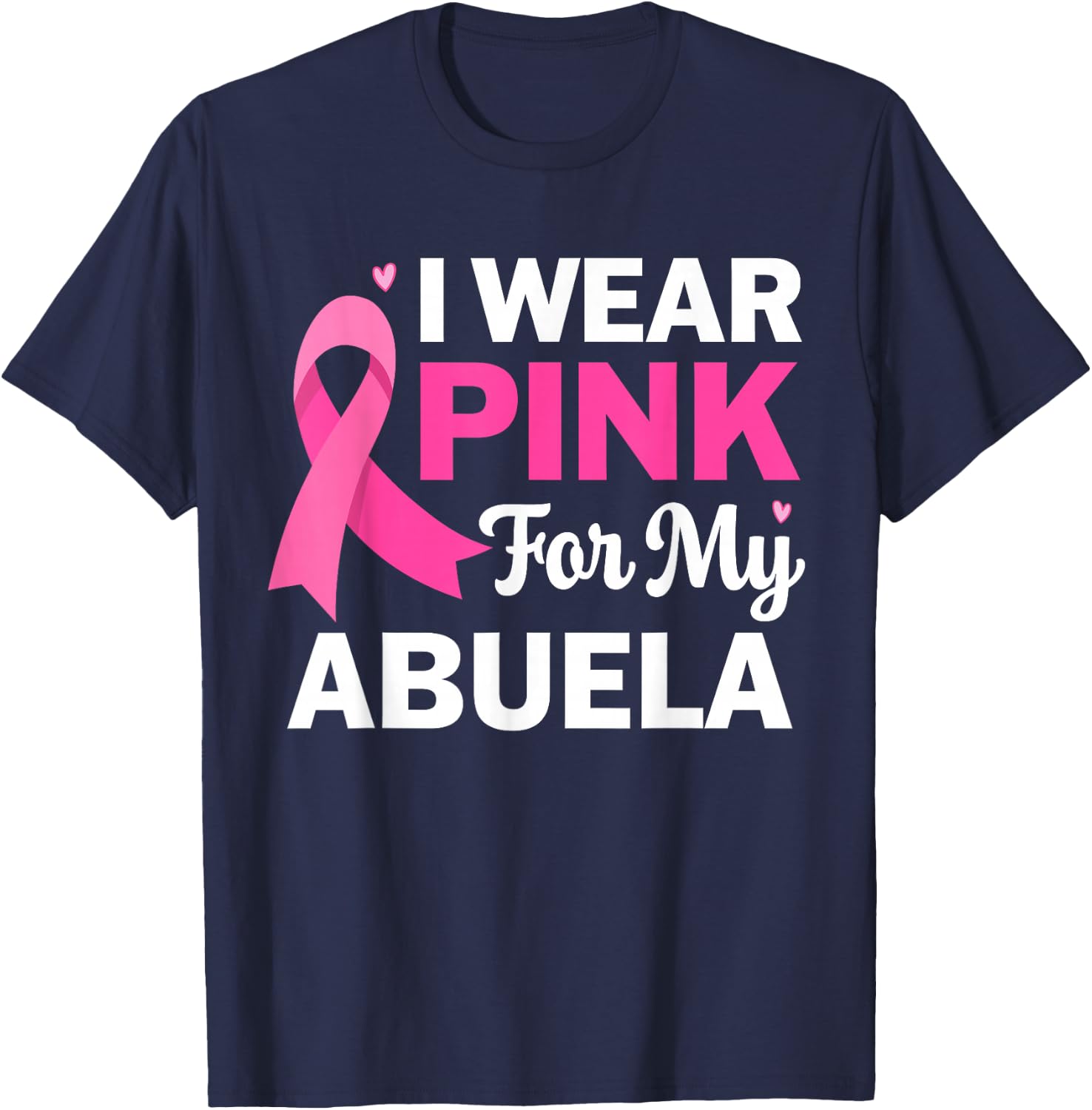 I Wear Pink For My Abuela Breast Cancer Spanish Grandma T-Shirt - T-Shirt | Navy