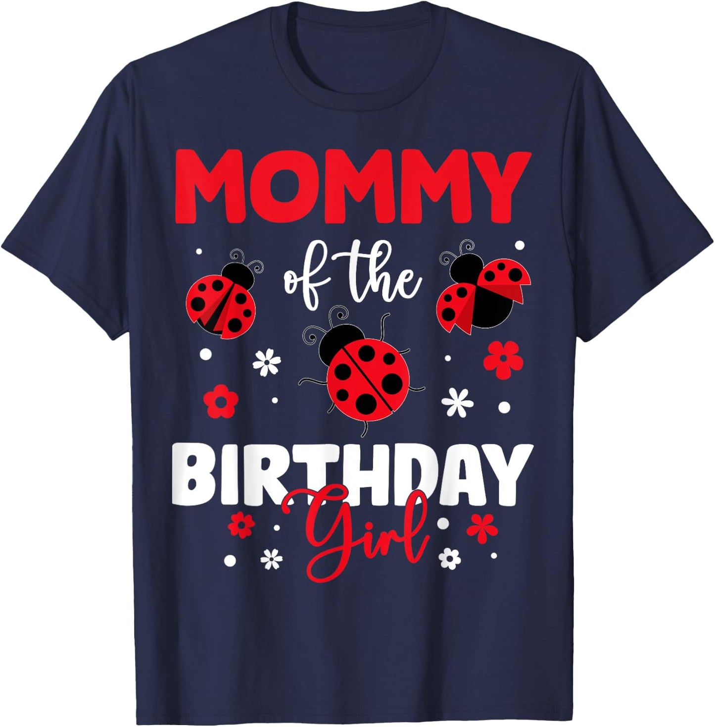 Mommy Of The Birthday Girl Family Ladybug Birthday T-Shirt - T-Shirt | Navy