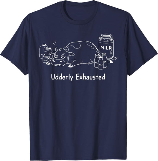 Udderly Exhausted Cow Farmer Dairy Farming T-Shirt - T-Shirt | Navy