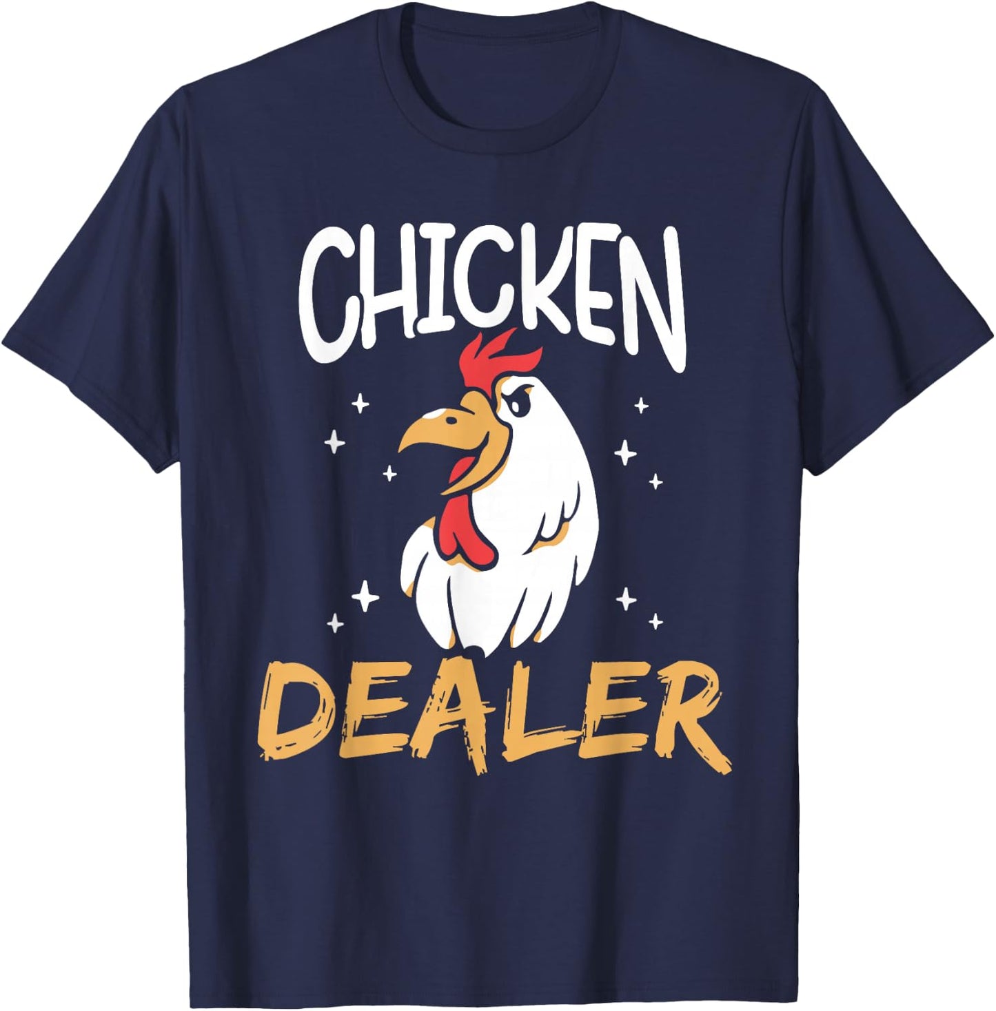 Chicken Dealer Rooster Poultry Chickens Keeper Chicken T-Shirt - T-Shirt | Navy