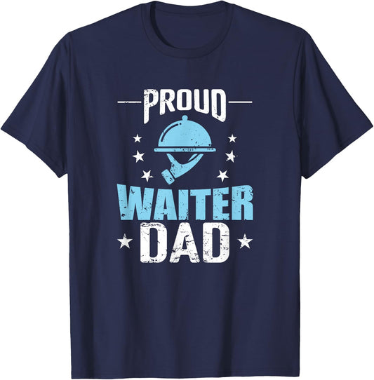 Proud Waiter Dad Restaurant Server T-Shirt - T-Shirt | Navy