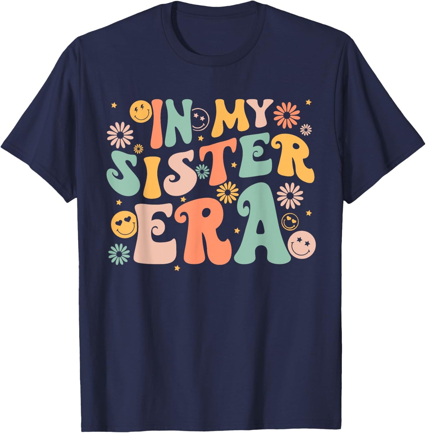 In My Sister Era Groovy Retro Cool Cute To be a Sister T-Shirt - T-Shirt | Navy