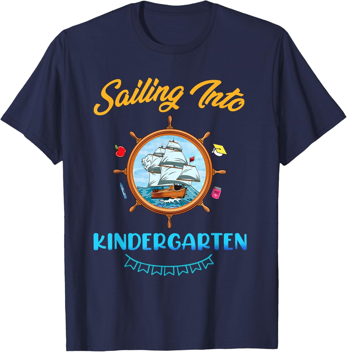 Sailing Into Kindergarten Nautical Teacher Back To School Men Women Girls Kids T-Shirt - T-Shirt | Navy