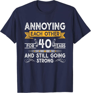 Annoying Each Other For 40th Years 40 Wedding Anniversary T-Shirt - T-Shirt | Navy