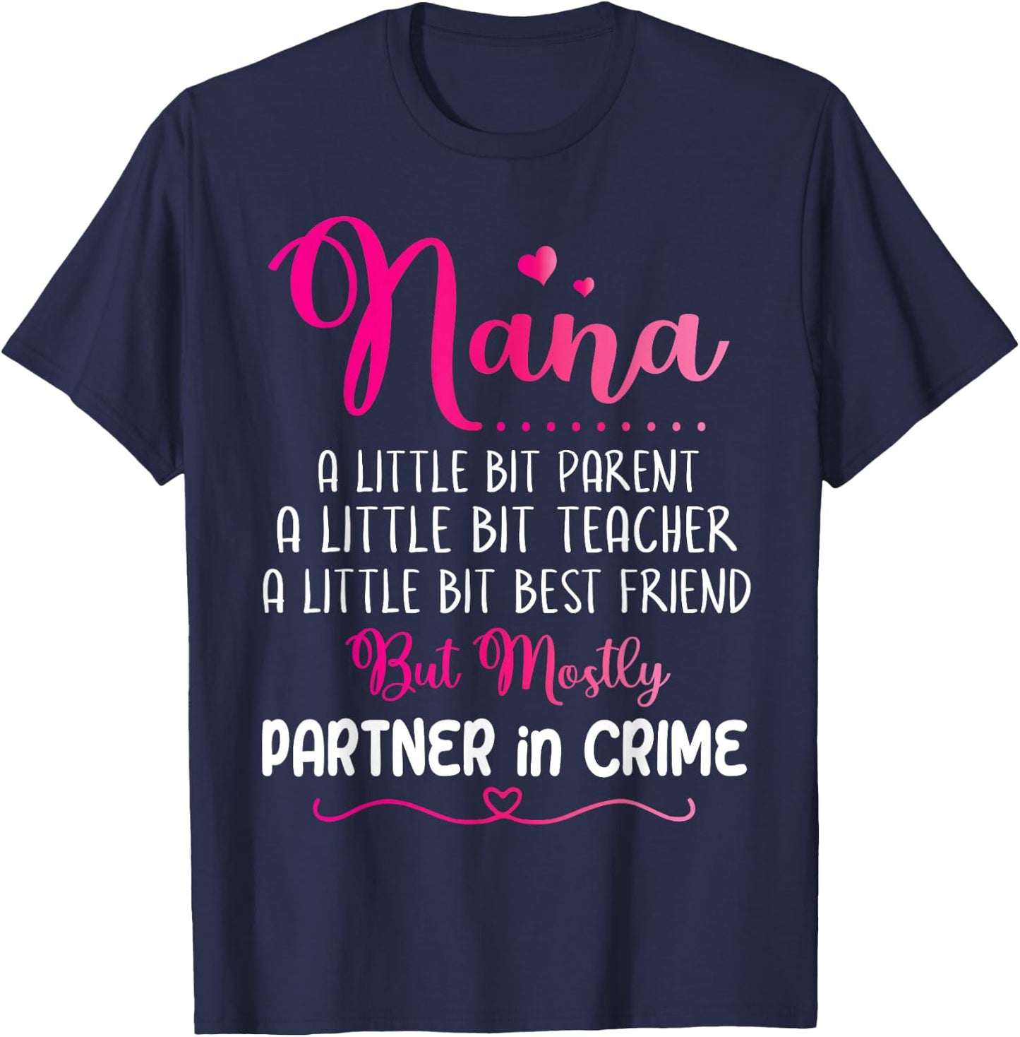 Nana Little Bit Parent Teacher Best Friend Partner In Crime T-Shirt - T-Shirt | Navy