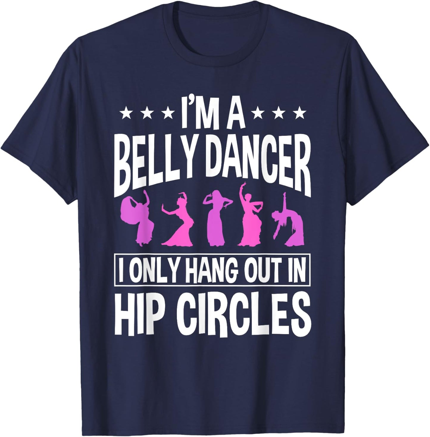 Belly Dancing Instructor Dancer Torso Dance Hip Circles T-Shirt - T-Shirt | Navy