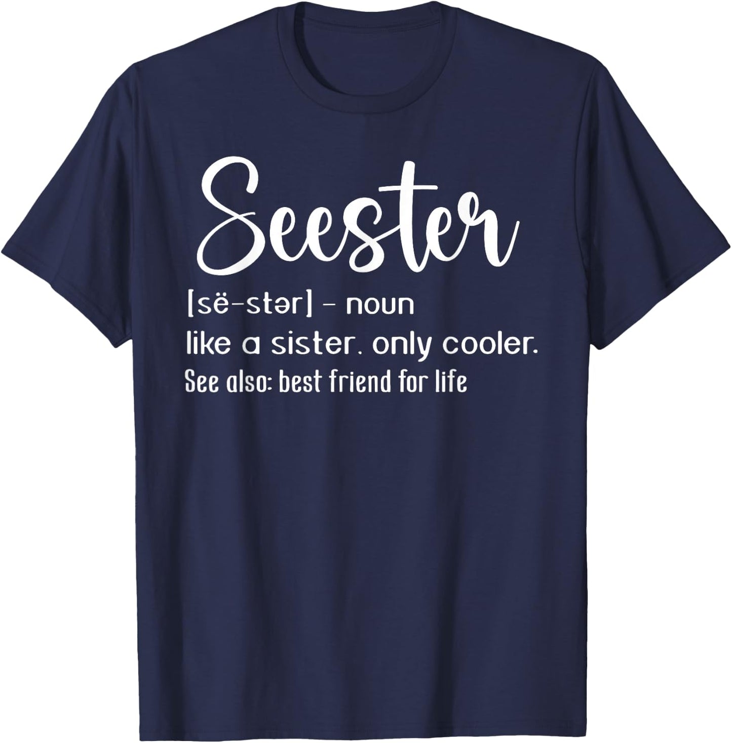 Seester Definition Mom Sister Like A Sister Only Cooler T-Shirt - T-Shirt | Navy