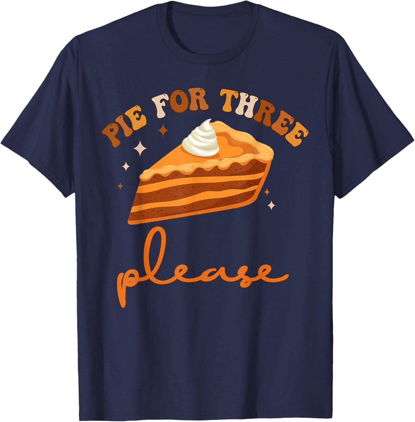 Pie For Three Please Twin Baby Pregnancy Thanksgiving T-Shirt - T-Shirt | Navy