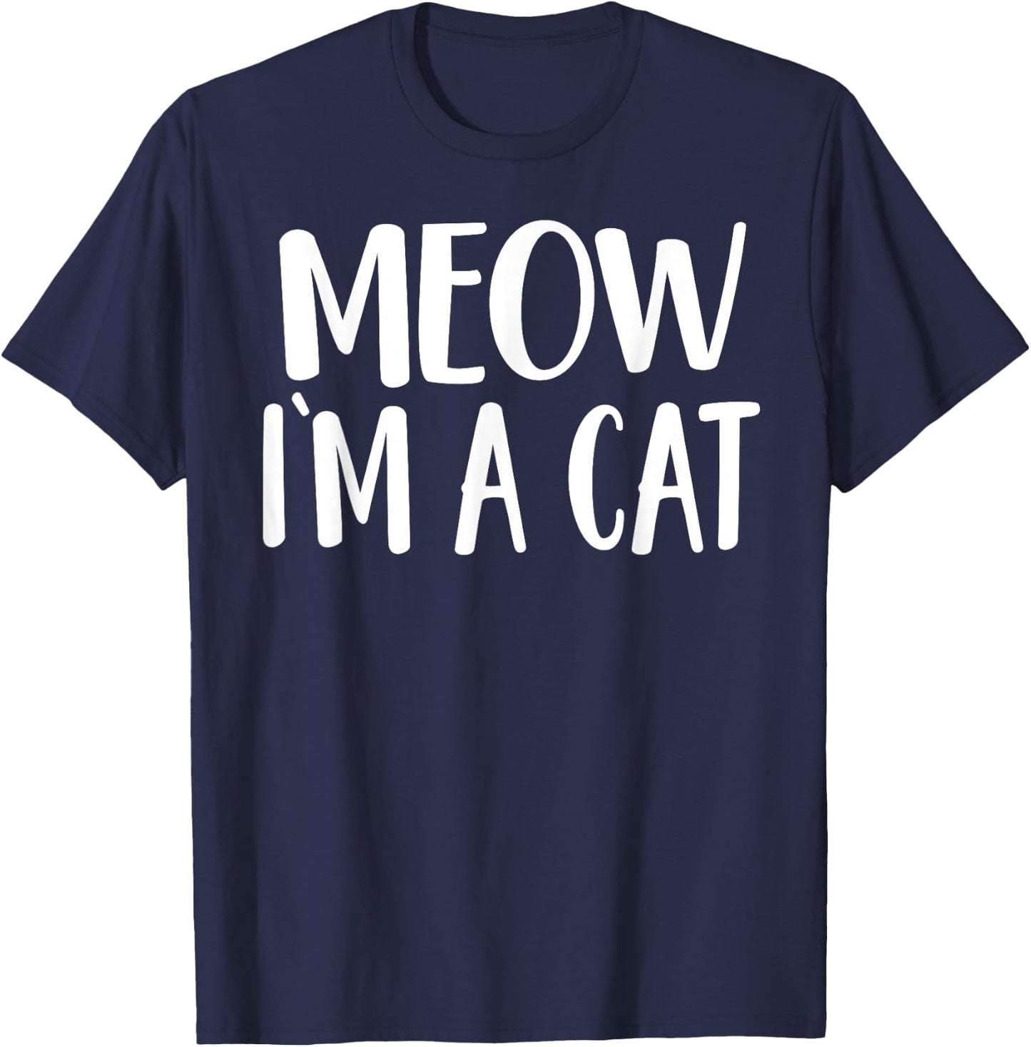 Meow I'm A Cat - Halloween Costume T-Shirt - T-Shirt | Navy