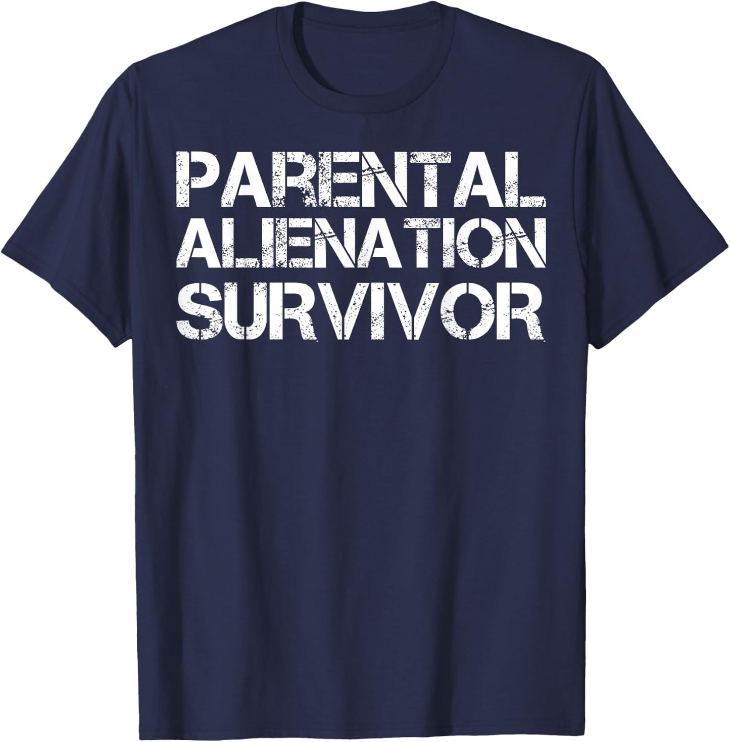 Parental Alienation Survivor T-Shirt - T-Shirt | Navy