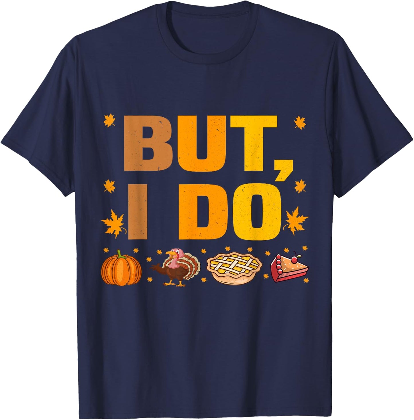 Thanksgiving Couple Funny I Don't Do Matching Turkey Day T-Shirt - T-Shirt | Navy