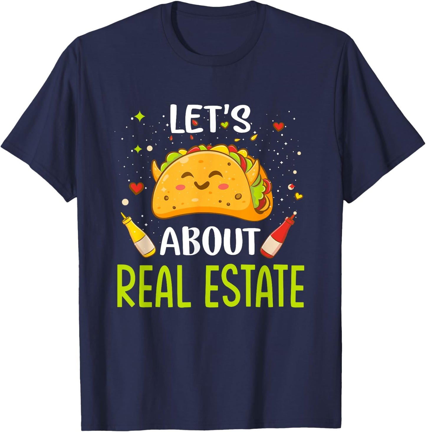 Lets About Real Estate Taco Bout Tacos Mexican Food Lover T-Shirt - T-Shirt | Navy