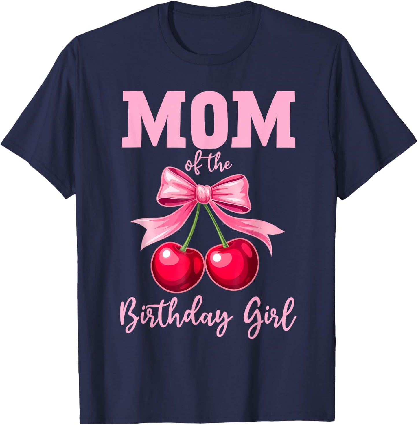 Cherry Coquette Bow Mom of The Birthday Girl Family Matching T-Shirt - T-Shirt | Navy
