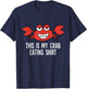 Crabs Lover Seafood Crustaceans This Is My Crab Eating T-Shirt - T-Shirt | Navy