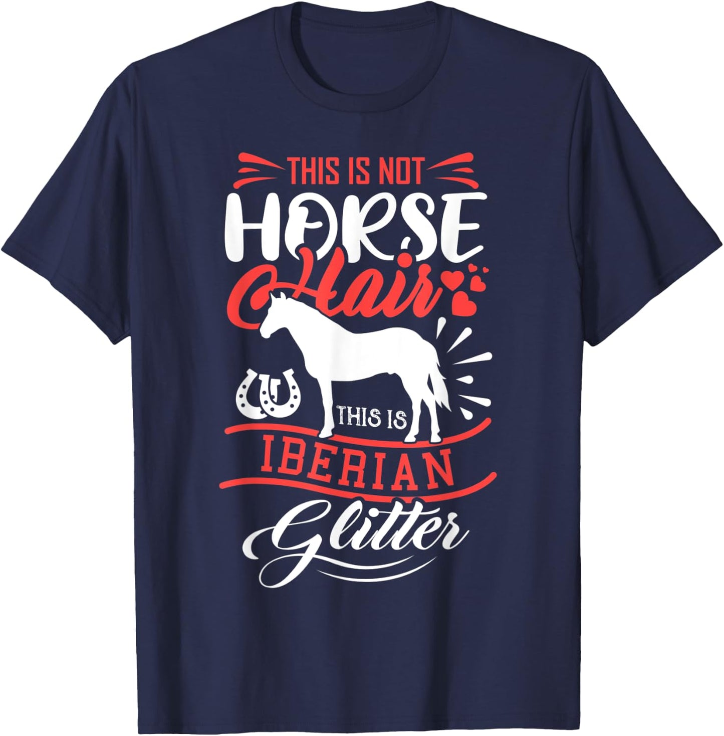 Funny Horse Shirt Girls IBERIAN HORSE Gift Women T-Shirt - T-Shirt | Navy