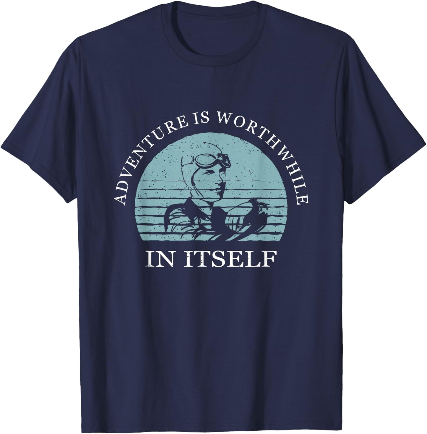 Adventure Is Worthwhile In Itself Earhart Day T-Shirt - T-Shirt | Navy
