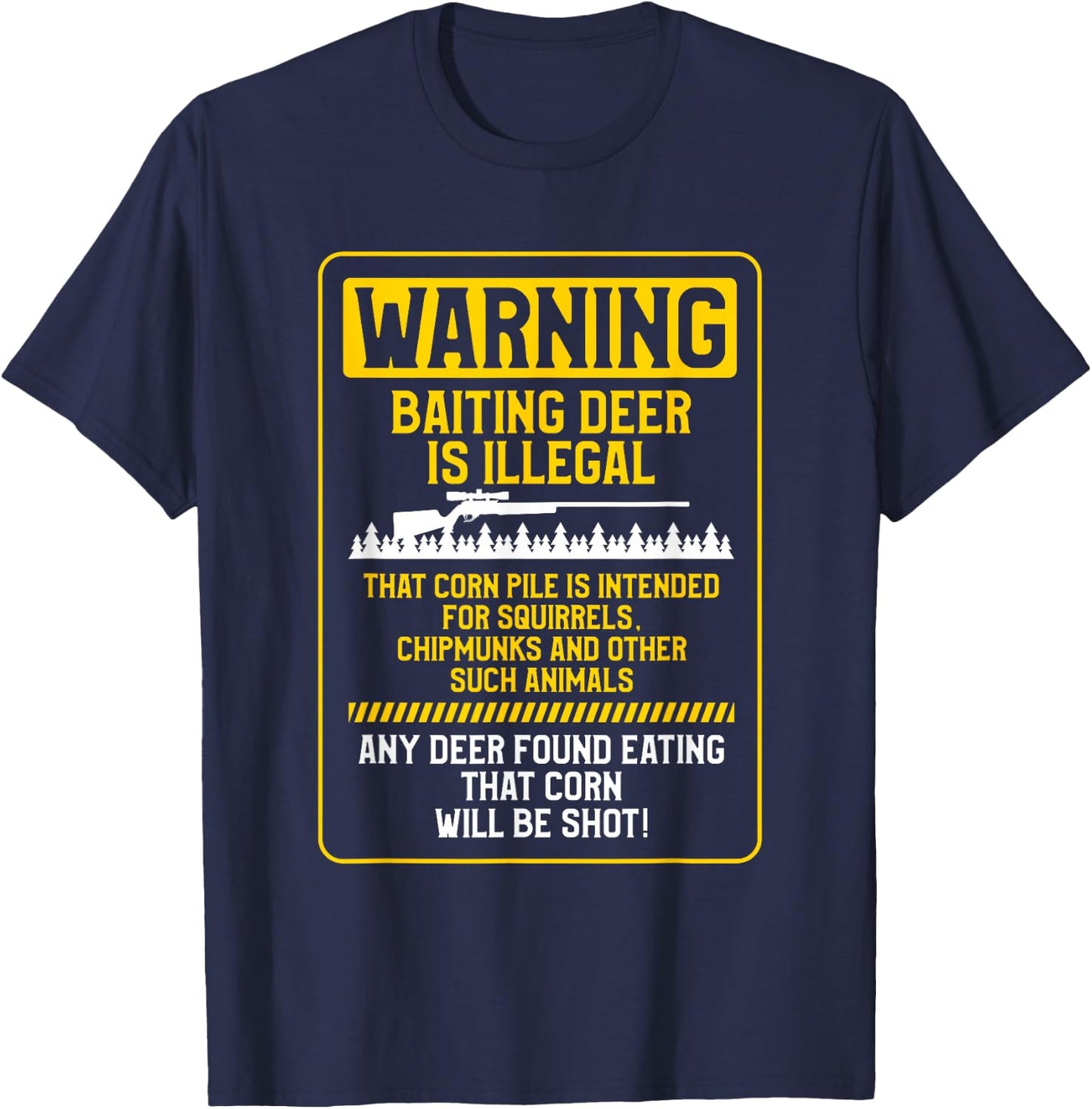 Warning Baiting Deer Is Illegal Hunting Hunt Hunter T-Shirt - T-Shirt | Navy