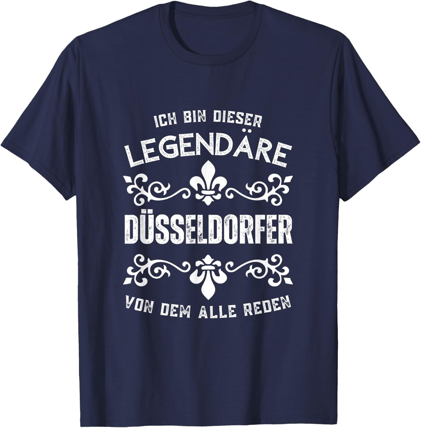 Ich Bin Dieser Legendäre Düsseldorfer T-Shirt - T-Shirt | Navy
