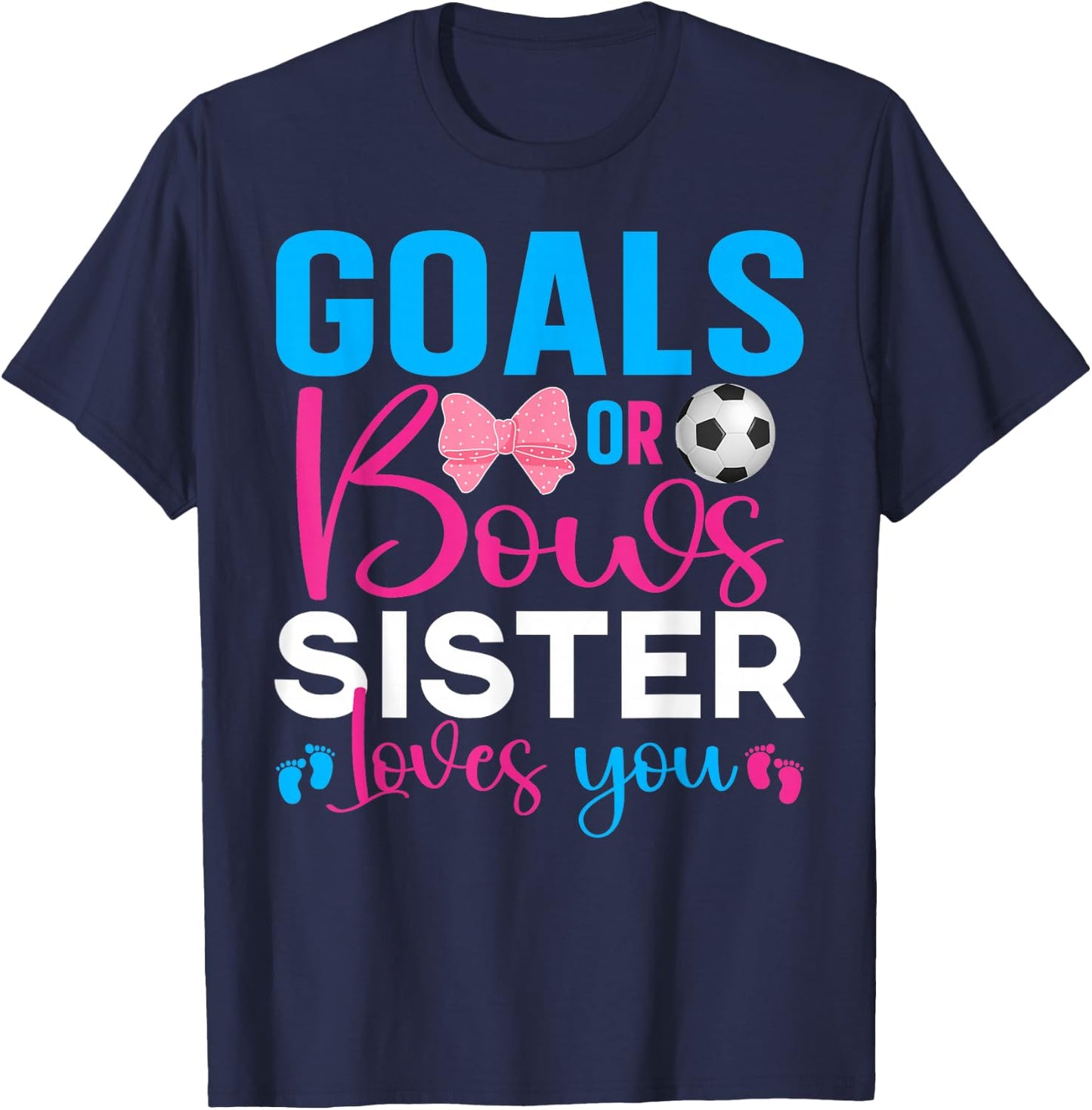 Goals Or Bows Sister Loves You Baby Gender Reveal Pregnancy T-Shirt - T-Shirt | Navy