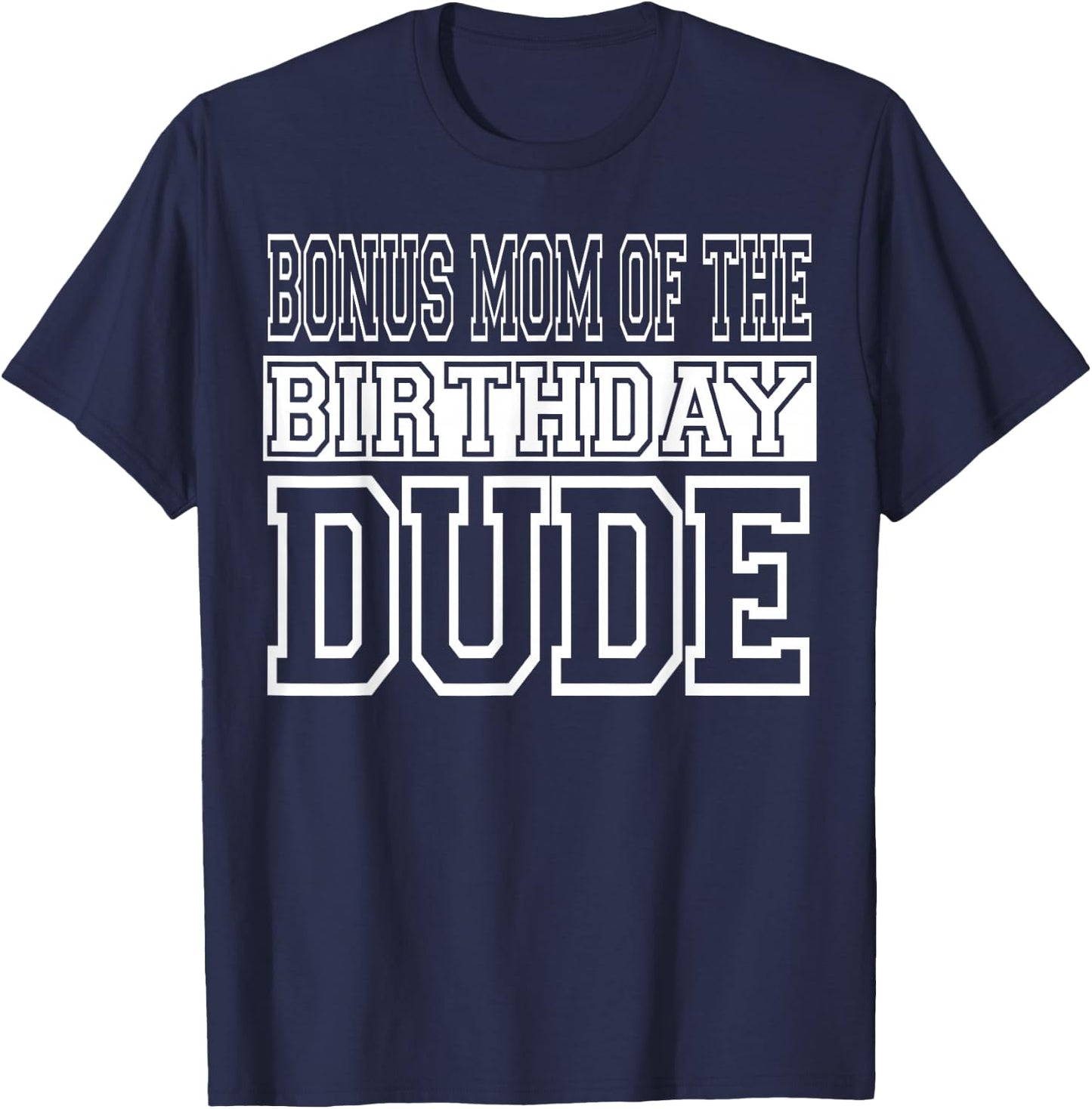 Bonus Mom of The Birthday Dude Bday Party Matching Family T-Shirt - T-Shirt | Navy
