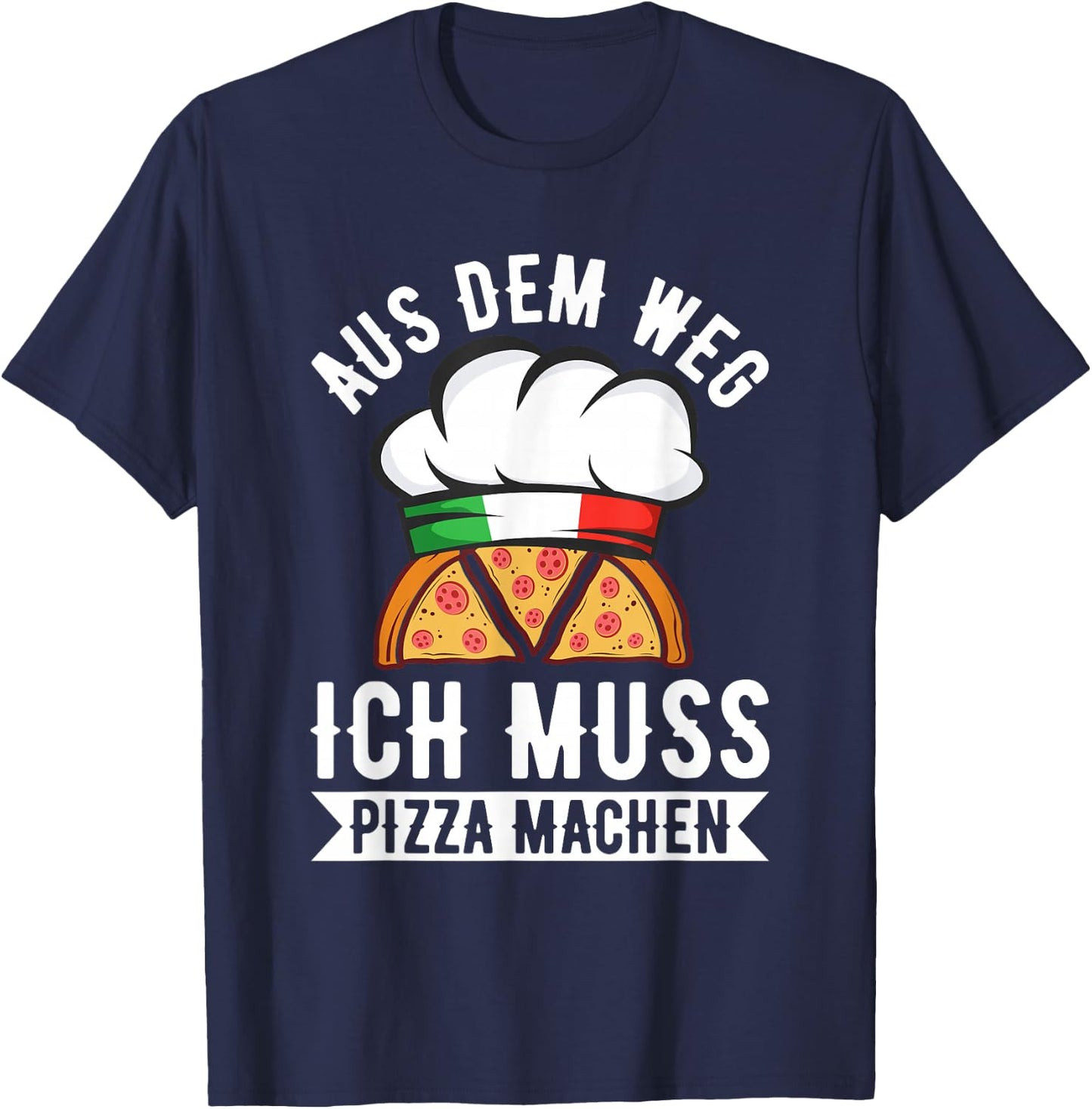 Aus Dem Weg Ich Muss Pizza Machen Pizza Baker Saying , black, s T-Shirt - T-Shirt | Navy