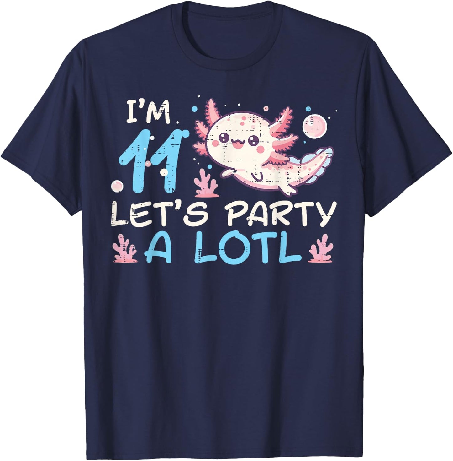 Im 11 Lets Party A Lotl Axolotl 11th Birthday Boys Girls Kid T-Shirt - T-Shirt | Navy