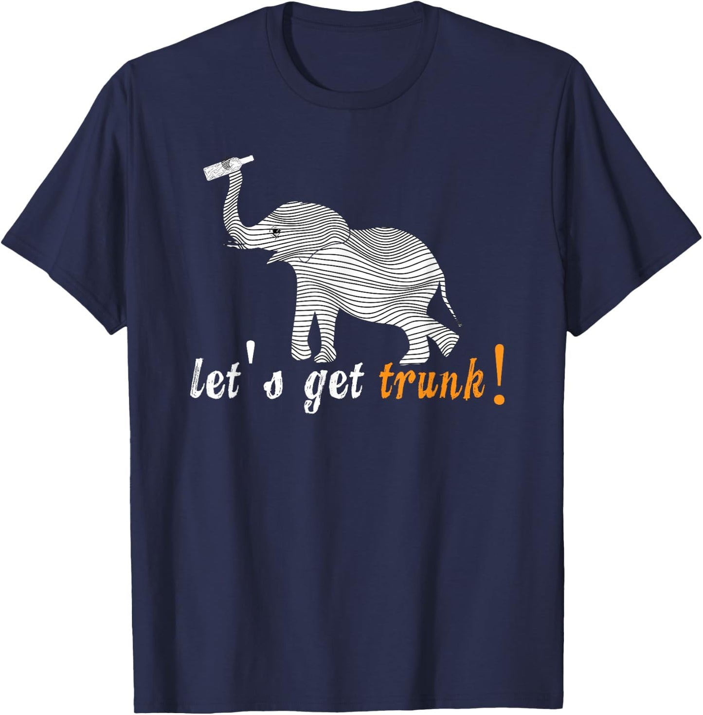 Let's Get Trunk / Drunk Funny Cartoon Elephant Pun T Shirt T-Shirt - T-Shirt | Navy