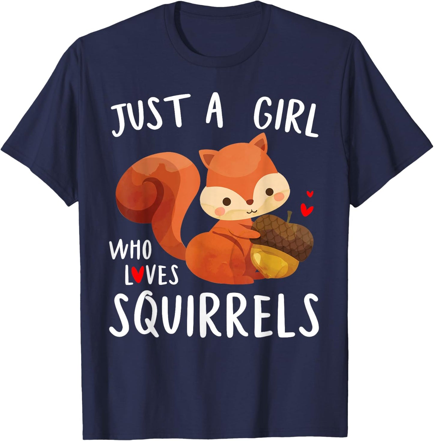 Just a Girl Who Loves Squirrels Baby Squad Gardening Animal T-Shirt - T-Shirt | Navy