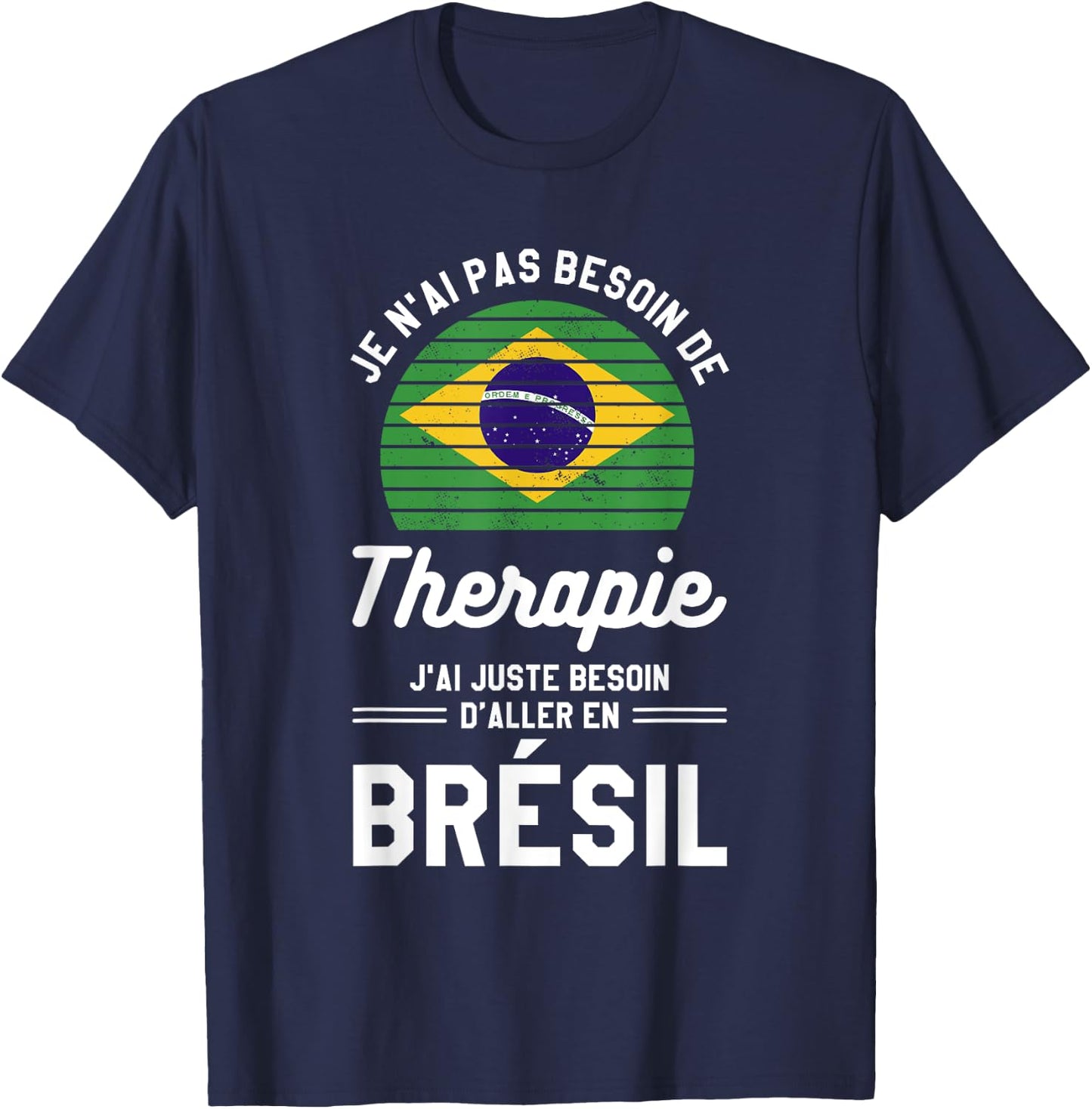 I Just Need To Go To Brazil Vacation Brazilian , Black, S T-Shirt - T-Shirt | Navy