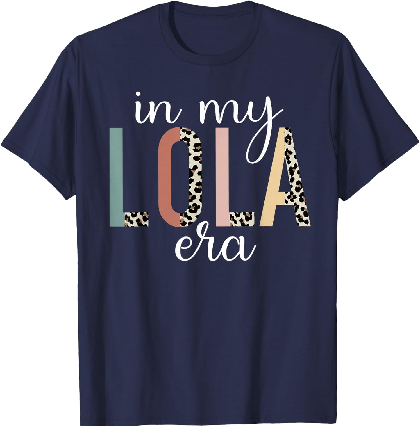 In My Lola Era Leopard Letter Print Funny Gifts For Lola T-Shirt - T-Shirt | Navy
