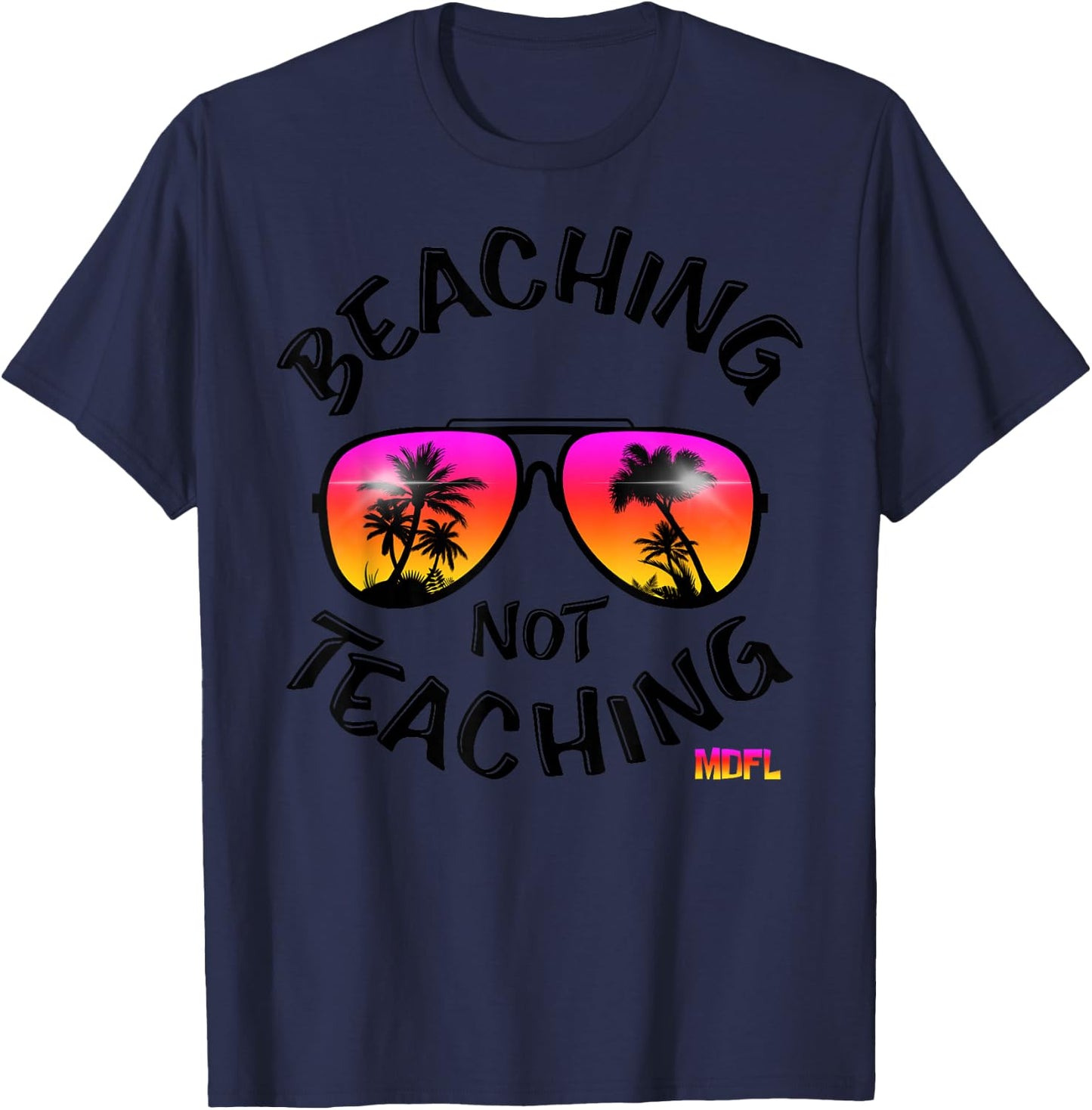 Beaching Not Teaching T-Shirt - T-Shirt | Navy