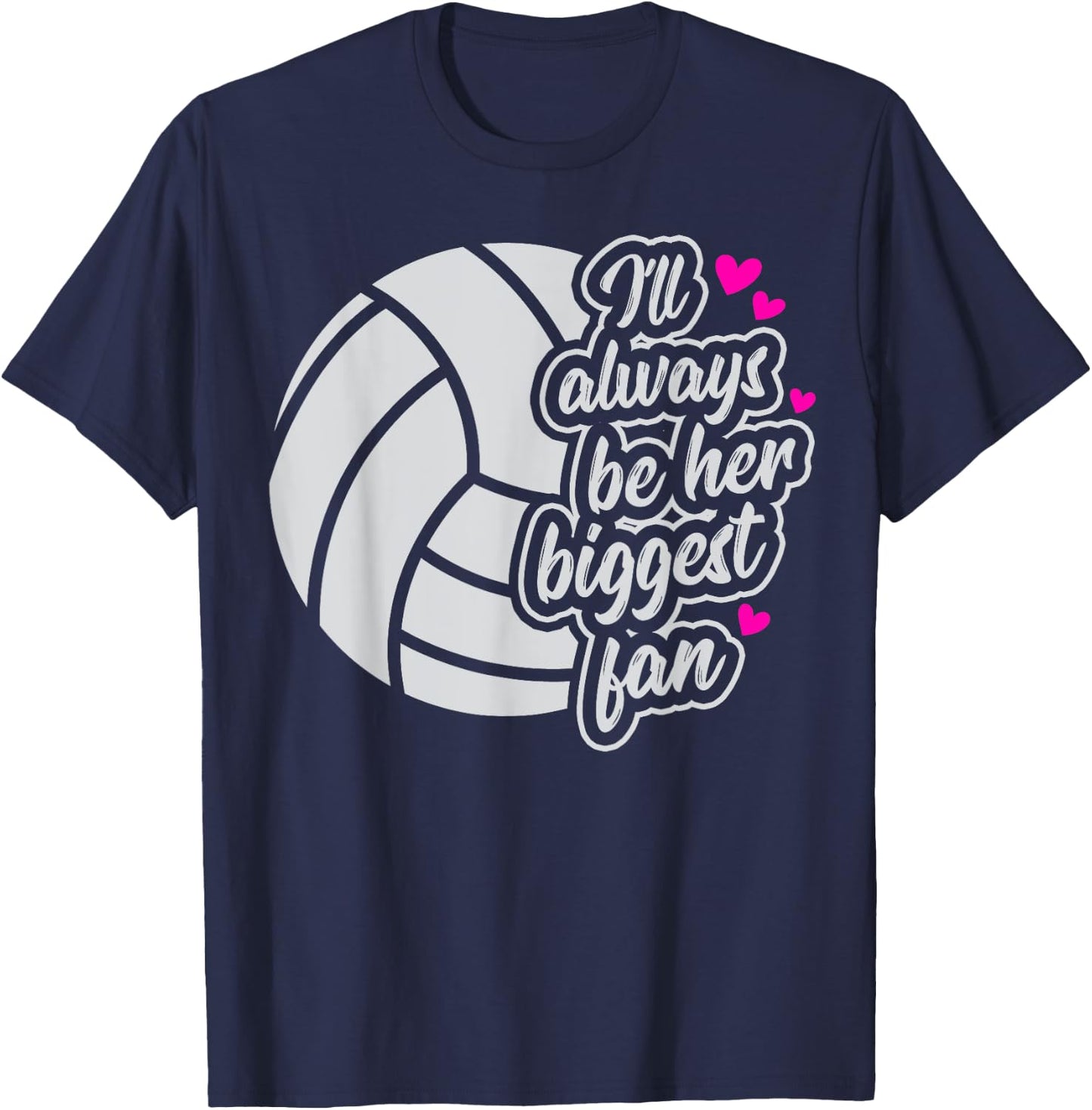 Volleyball I'll Always Be Her Biggest Fan Women Mom mama T-Shirt - T-Shirt | Navy