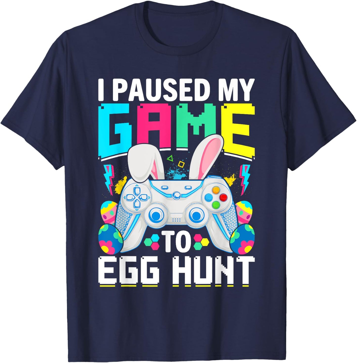 I Paused My Game To Egg Hunt Video Game Happy Easter Boys T-Shirt - T-Shirt | Navy