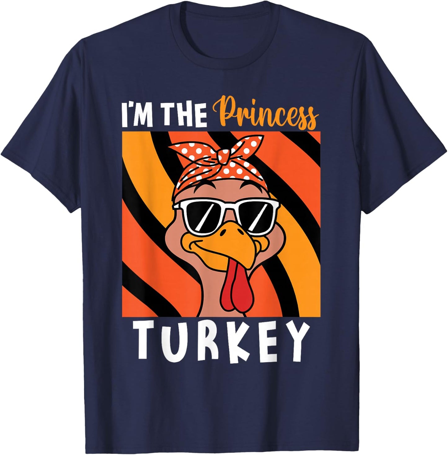 I'm The Princess Turkey Thanksgiving Turkey Kids Girls T-Shirt - T-Shirt | Navy