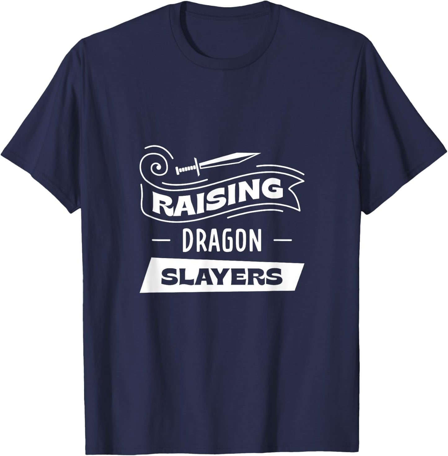 Raising Dragon Slayers - Men and Women T-Shirt - T-Shirt | Navy