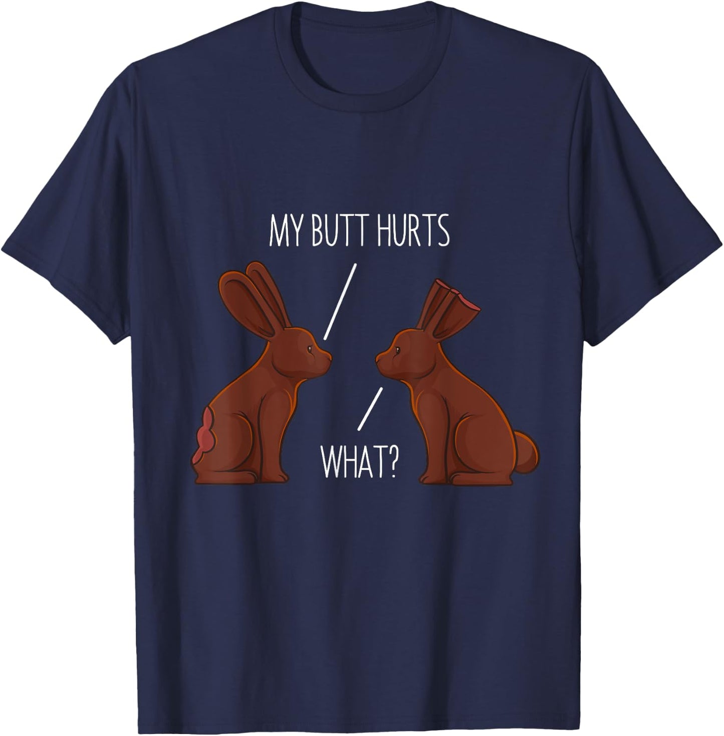 My Butt Hurts Chocolate Bunny Rabbit Easter Men Women Kids T-Shirt - T-Shirt | Navy