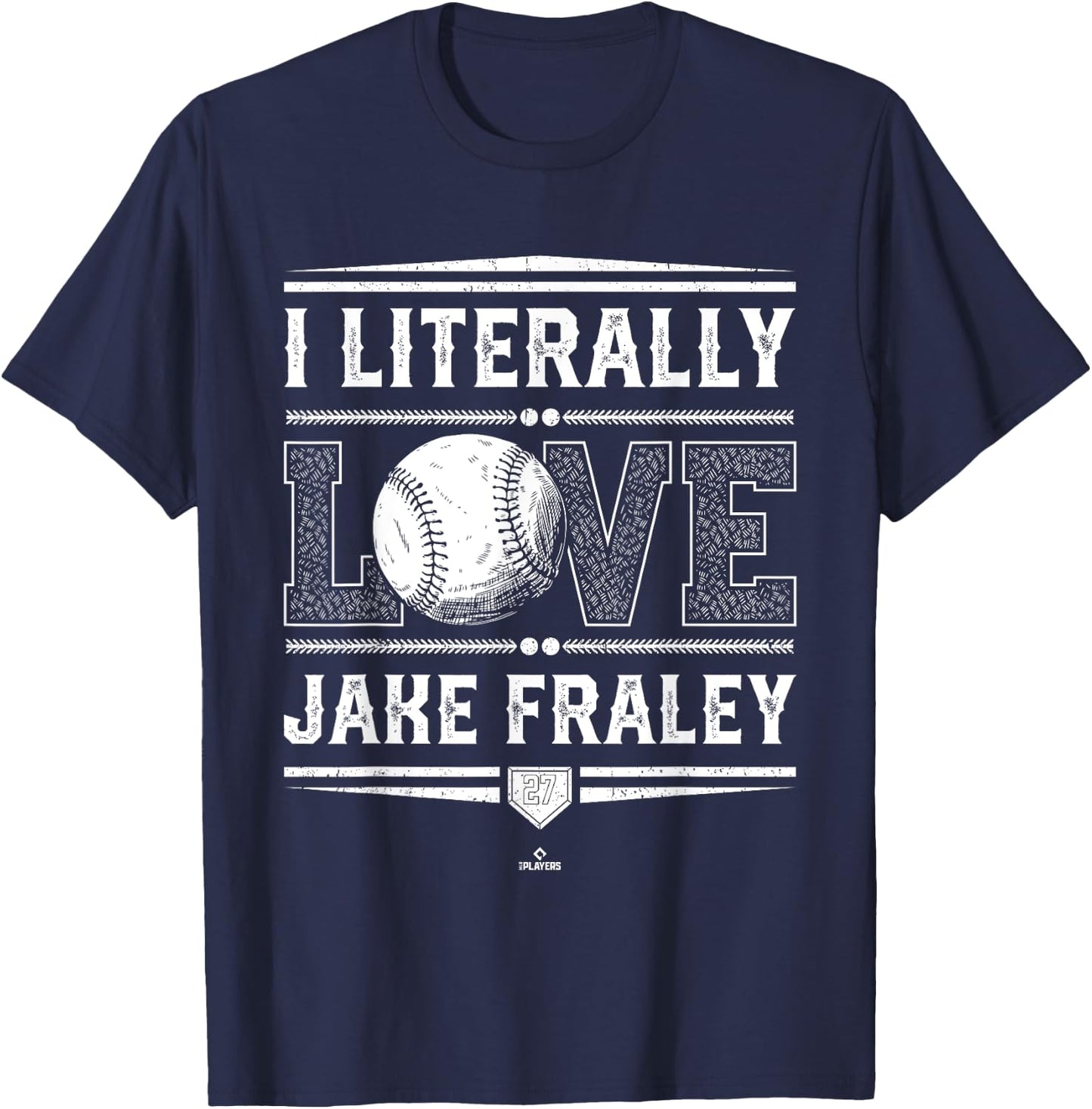 I Literally Love Jake Fraley Cincinnati Baseball MLBPA T-Shirt - T-Shirt | Navy