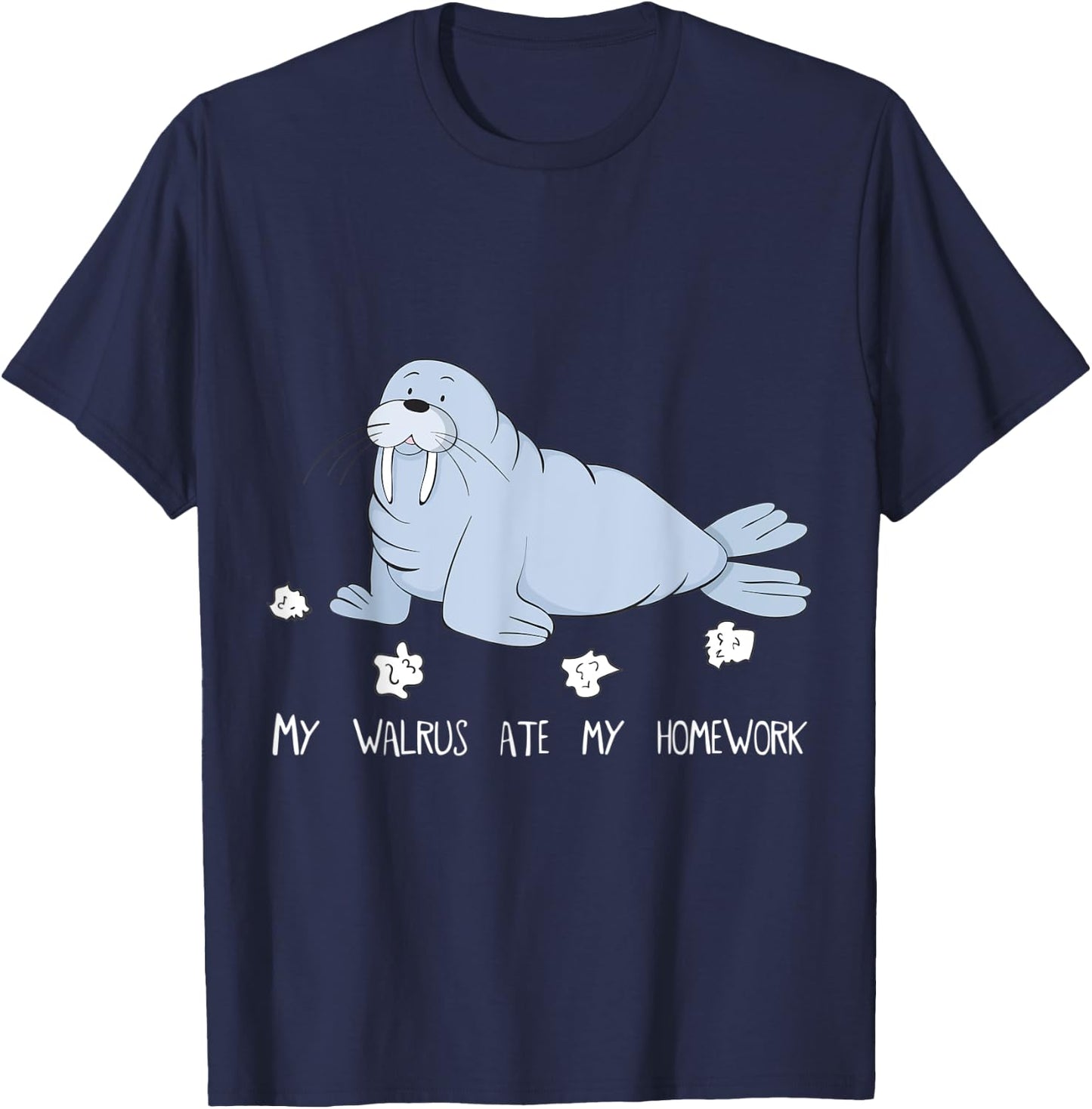 My Walrus Ate My Homework Niedlicher Witziger Walrus T-Shirt - T-Shirt | Navy