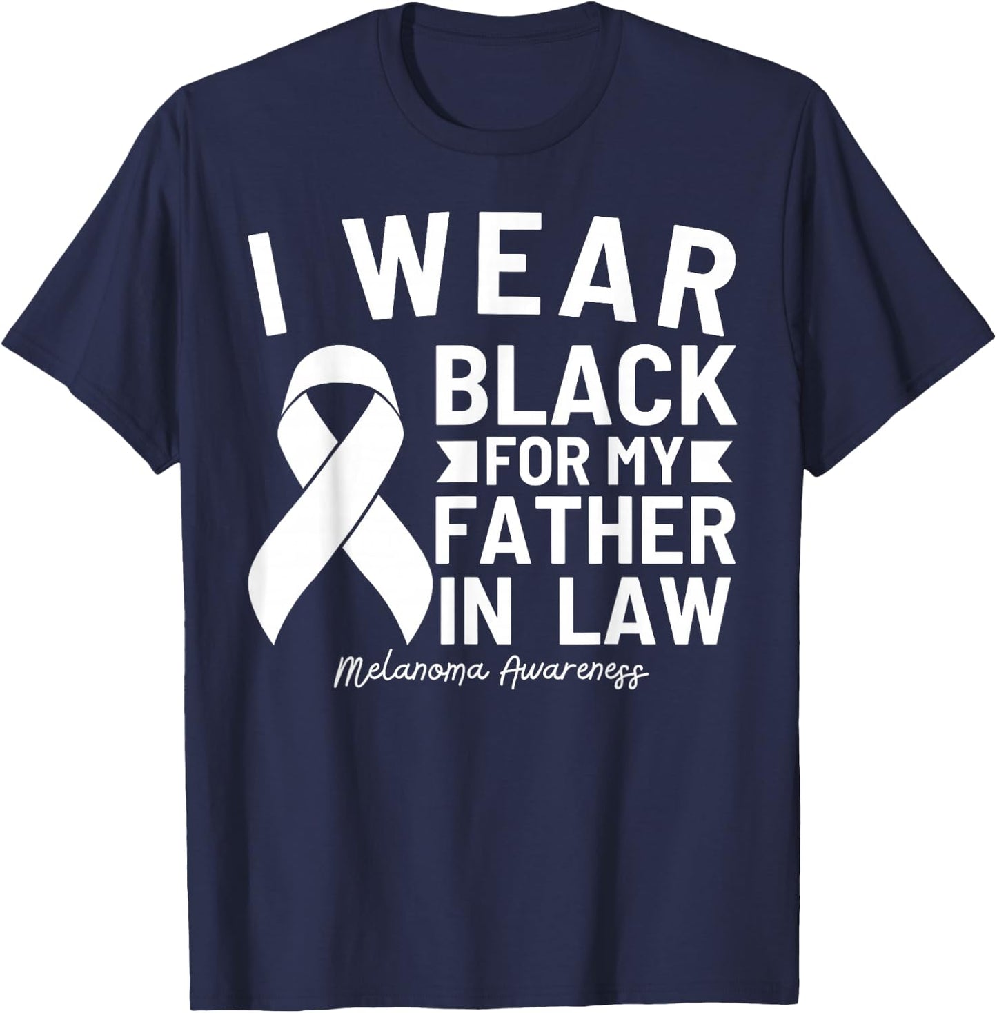 I Wear Black For My Father In Law Melanoma Awareness T-Shirt - T-Shirt | Navy