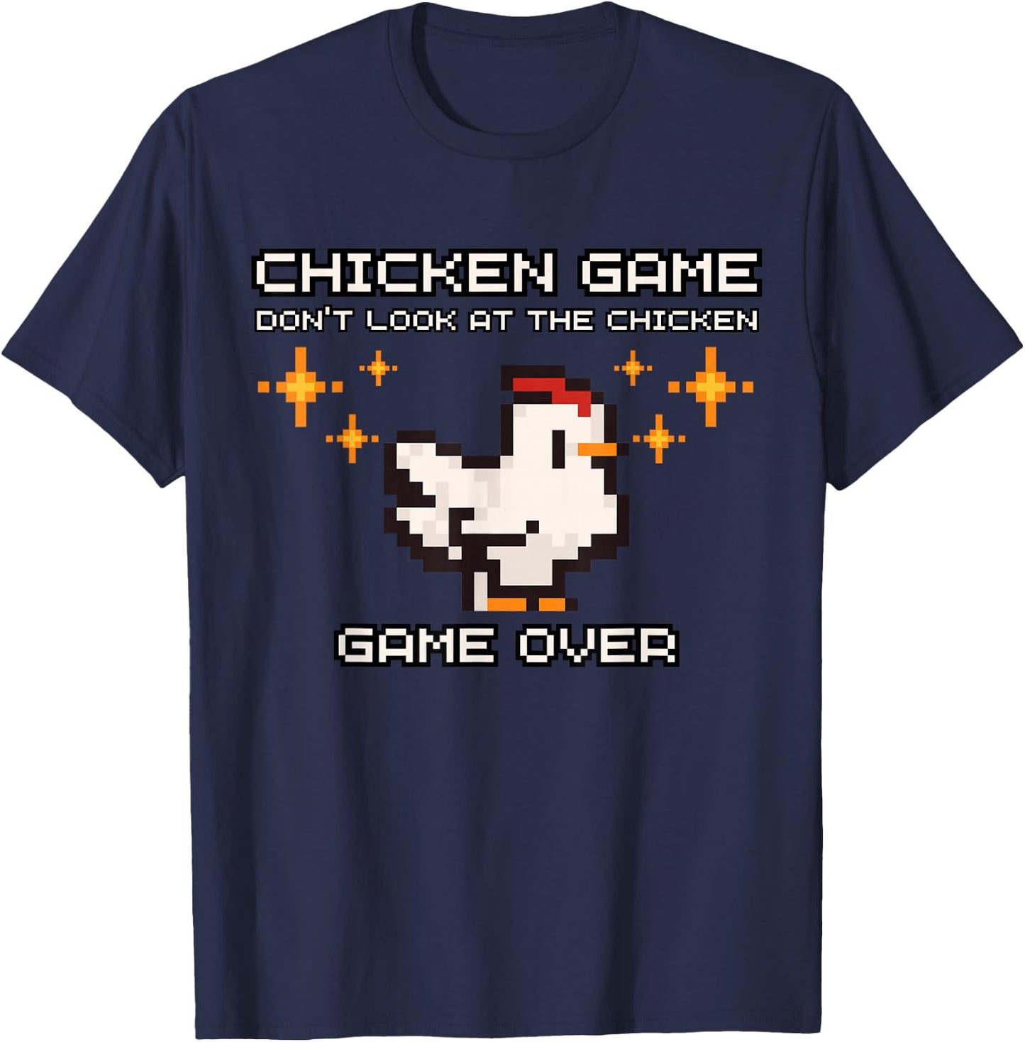 Chicken Game Don't Look At The Chicken Funny Pixel Chicken T-Shirt - T-Shirt | Navy
