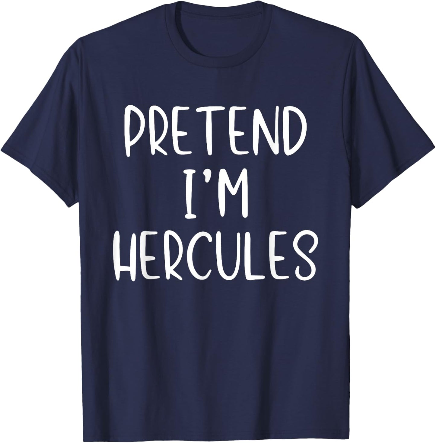 Pretend I'm Hercules Costume Halloween Simple Greek Hero T-Shirt - T-Shirt | Navy