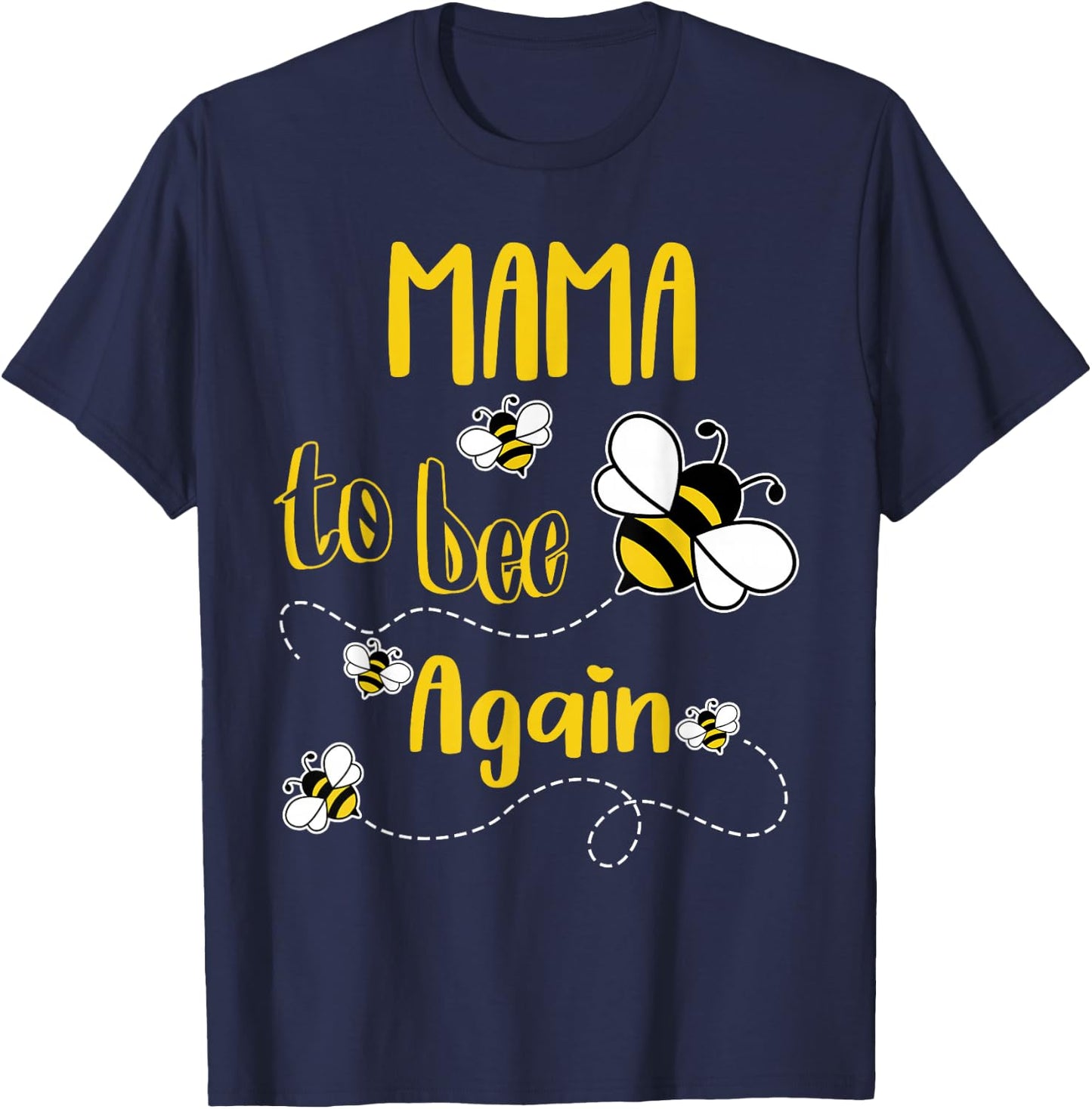 Coming MAMA Again To Bee Pregnancy Announcement Mother's Day T-Shirt - T-Shirt | Navy