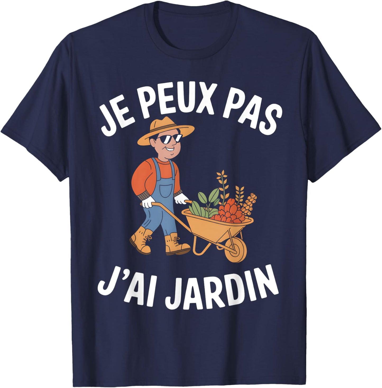 Je Peux Pas J'ai Jardin Gardening Gardener Vegetable Garden Humour T-Shirt - T-Shirt | Navy