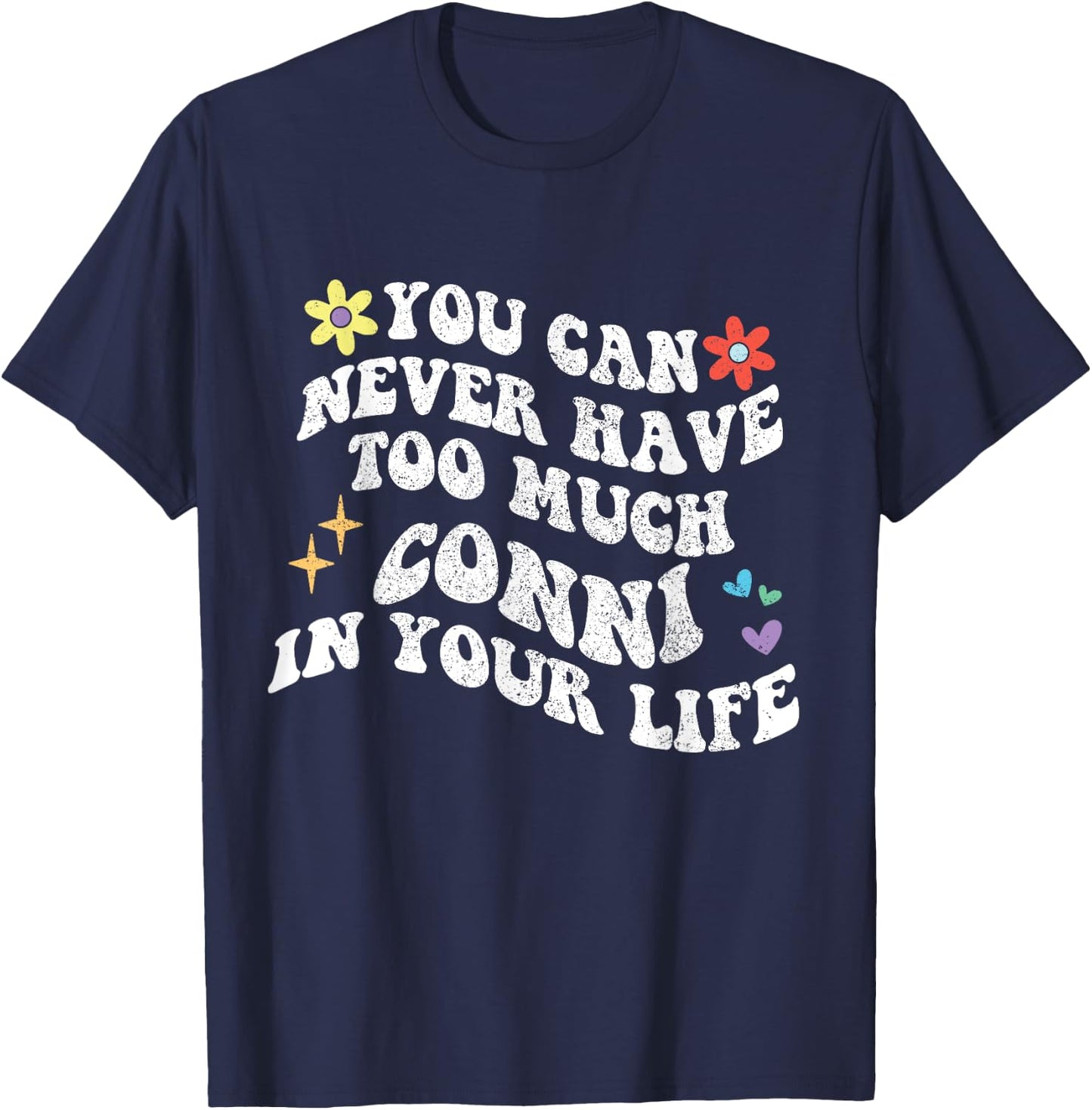 Retro Groovy Du Kannst nie zu viel Conni in deinem Leben haben T-Shirt - T-Shirt | Navy