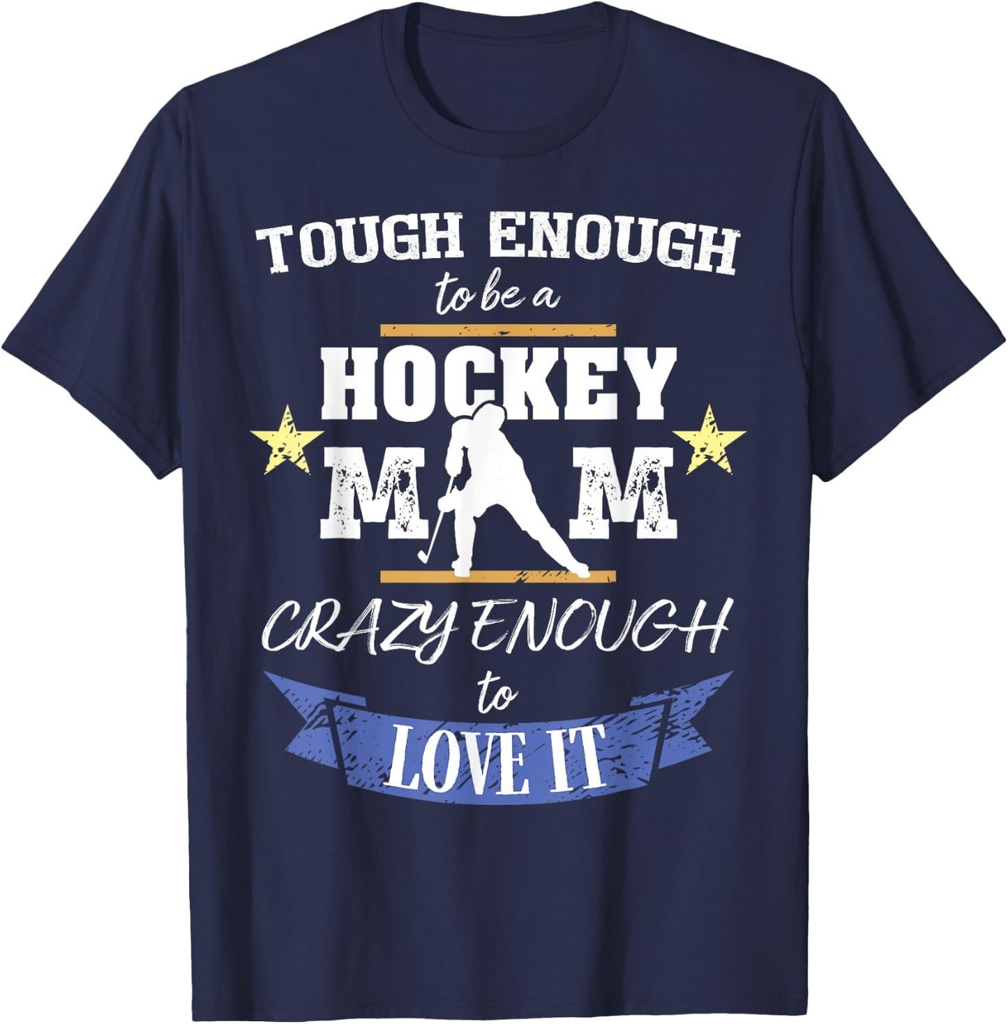 Hockey Mom - Crazy Enough To Love It T-Shirt - T-Shirt | Navy